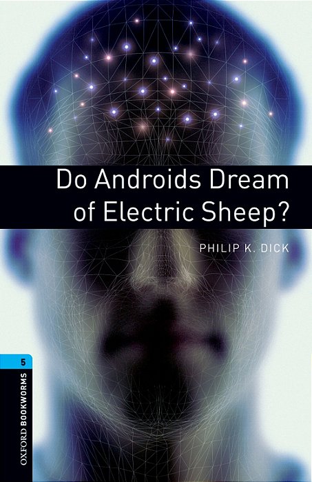 Do Androids Dream Of A Eletric Sheep? - Oxford Bookworms Library - Level 5 - Third Edition..-
