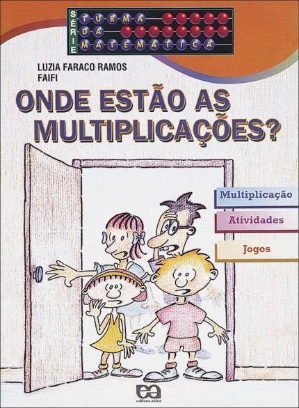 Onde Estão As Multiplicações? - 3ª Edição