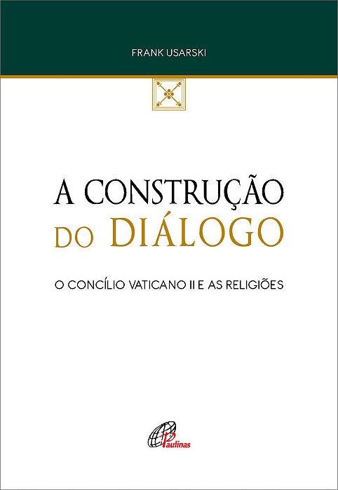 A Construção Do Diálogo O Concílio Vaticano II E As Religiões