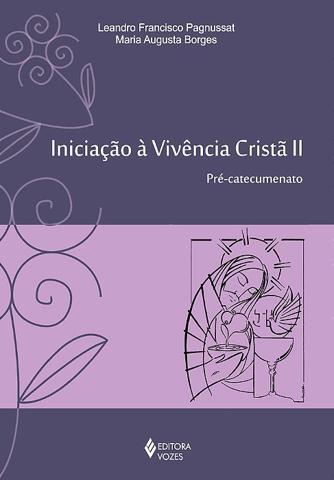 Iniciação À Vivência Cristã Vol. II Pré-Catecumenato