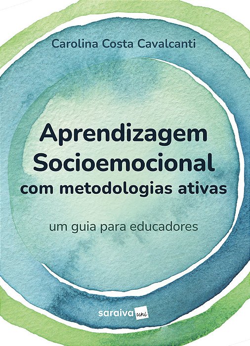 Aprendizagem Socioemocional Com Metodologias Ativas - Um Guia Para Educadores -1ª Edição 2023
