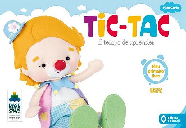Tic-Tac - É Tempo De Aprender - Meu Primeiro Livro - Volume Inicial - Educação Infantil