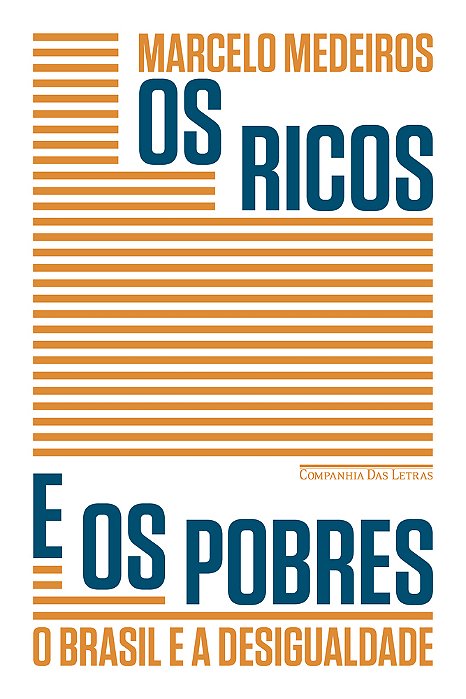 Os Ricos E Os Pobres O Brasil E A Desigualdade