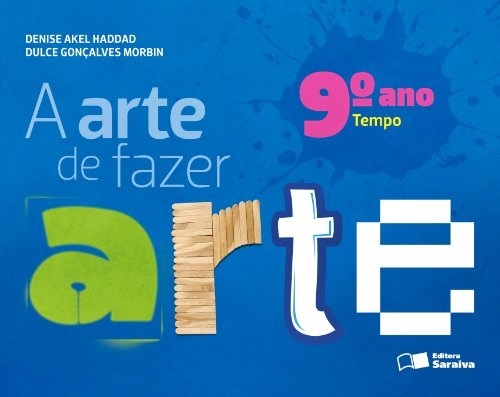 A Arte De Fazer Arte - Tempo - 9º Ano - Ensino Fundamental II - 4ª Edição