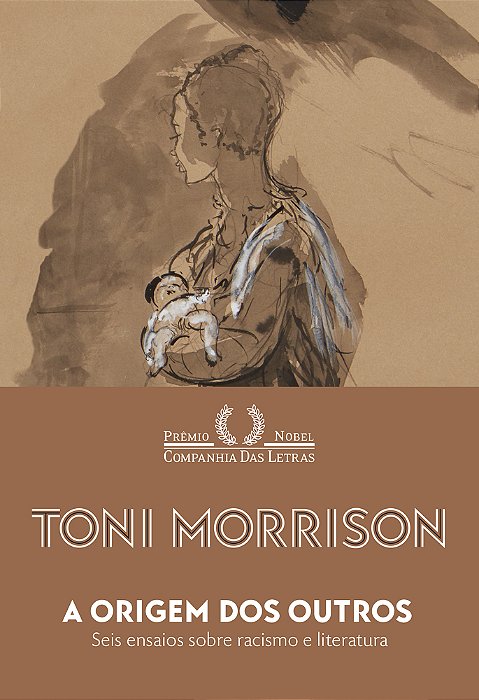 A Origem Dos Outros Seis Ensaios Sobre Racismo E Literatura