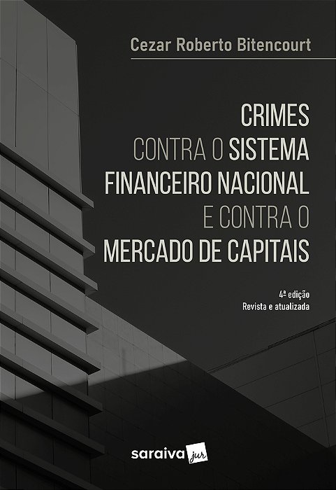 Crimes Contra O Sistema Financeiro - 4ª Edição 2023