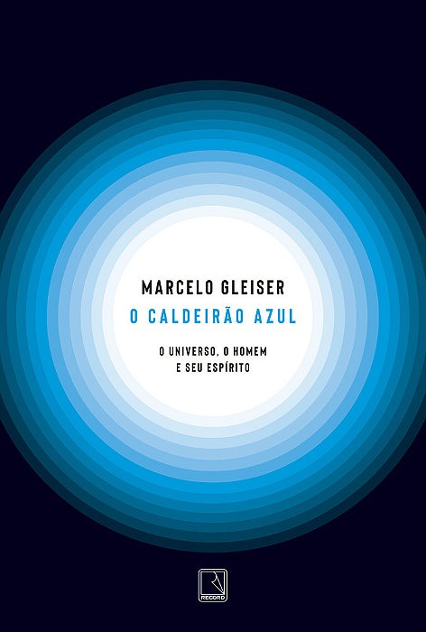 O Caldeirão Azul - O Universo, O Homem E Seu Espírito