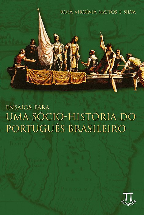 Ensaios Para Uma Sócio - História Do Português Brasileiro