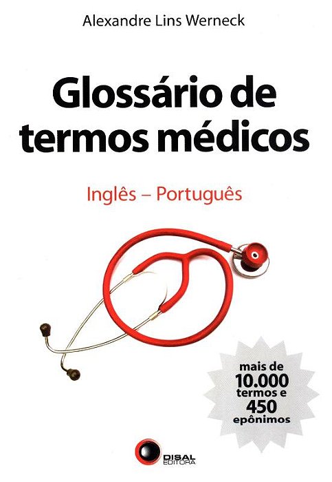 Glossário De Termos Médicos - Inglês/Português - Mais De 10.000 Termos E 450 Epônimos
