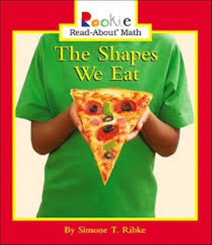 The Shapes We Eat - Rookie Read-About Math