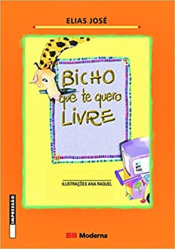 Bicho Que Te Quero Livre - 2ª Edição