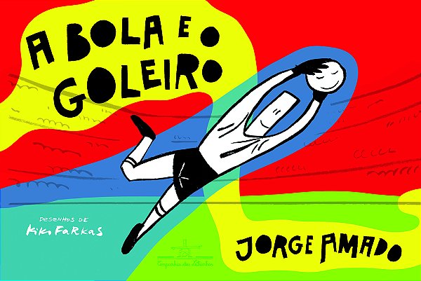 A Bola E O Goleiro