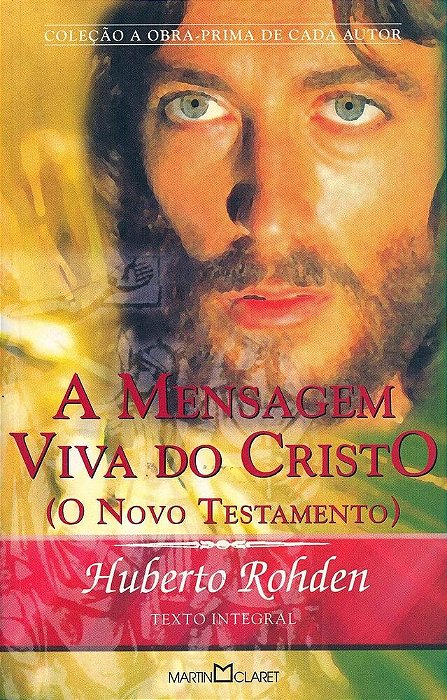 A Mensagem Viva Do Cristo - Coleção A Obra-Prima De Cada Autor