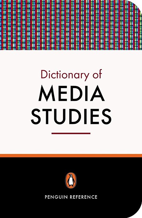 Penguin Dictionary Of Media Studies