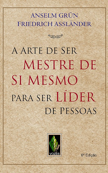 Arte De Ser Mestre De Si Mesmo - Para Ser Lider De Pessoas