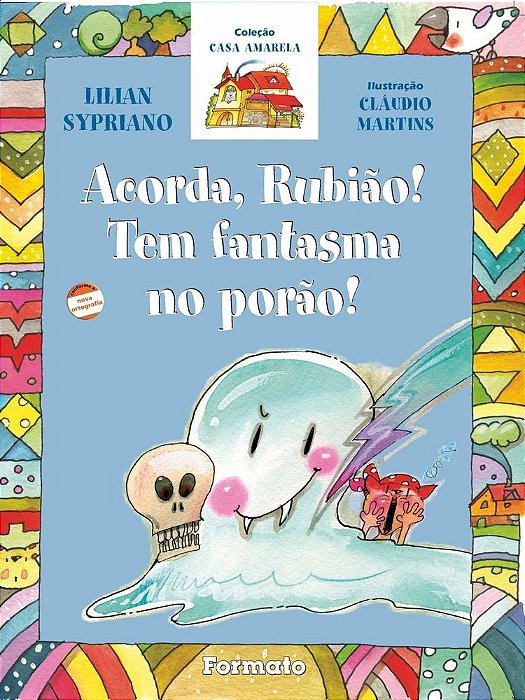 Acorda, Rubiao! Tem Fantasma No Porao!