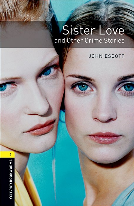 Sister Love And Other Crime Stories - Oxford Bookworms Library - Level 1 - Third Edition..-