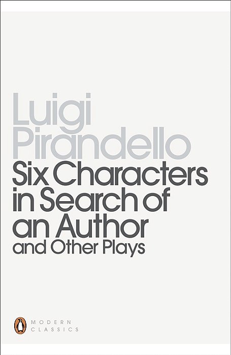 Six Characters In Search Of An Author And Other Plays