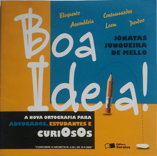 Boa Ideia! - A Nova Ortografia Para Advogados, Estudantes E Curiosos