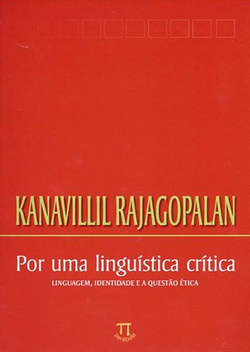 Por Uma Linguística Crítica - Linguagem, Identidade E A Questão Ética