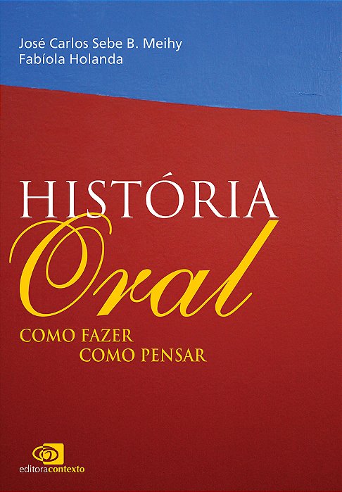 História Oral - Como Fazer E Como Pensar
