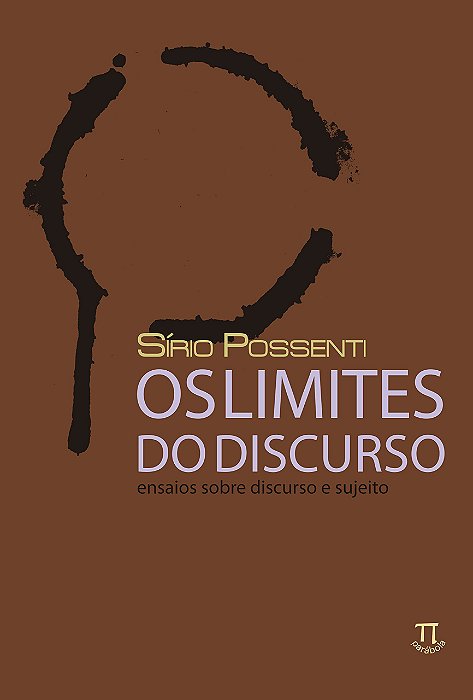 Os Limites Do Discurso - Ensaios Sobre Discurso E Sujeito