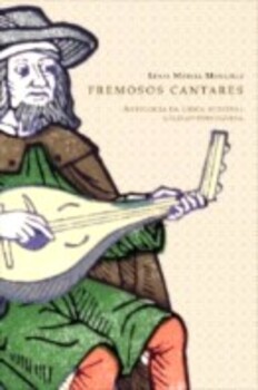 Fremosos Cantares - Antologia Da Lirica Medieval Galego-Portuguesa