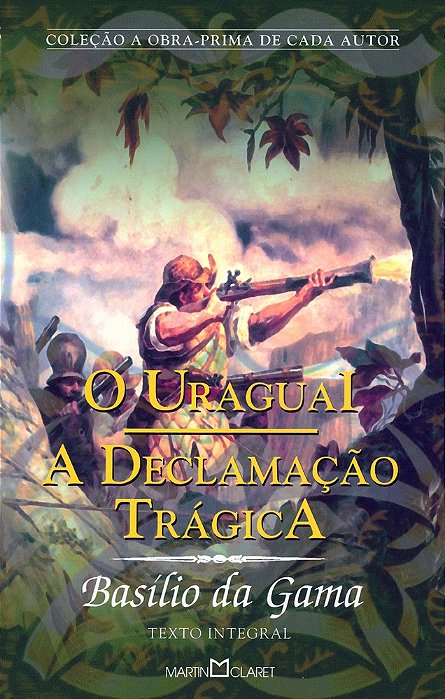 O Uraguai - A Declamaçao Tragica