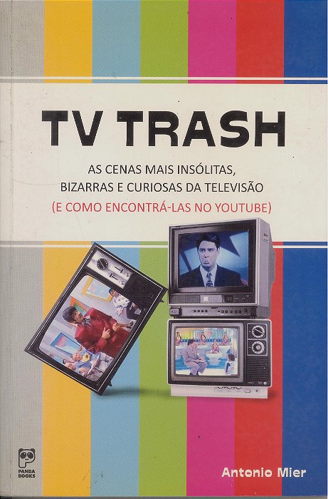 Tv Trash - As Cenas Mais Insolitas, Bizarras E Curiosas Da Televisao