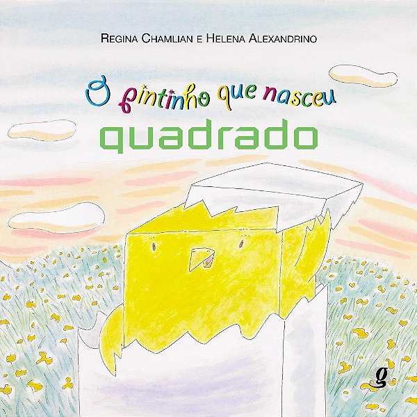 O Pintinho Que Nasceu Quadrado