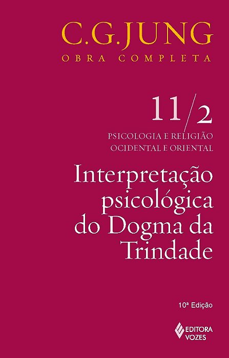 Interpretação Psicológica Do Dogma Da Trindade - Volume 11/2