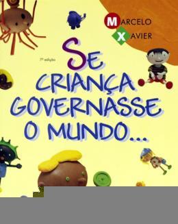 Se Criança Governasse O Mundo... ..-