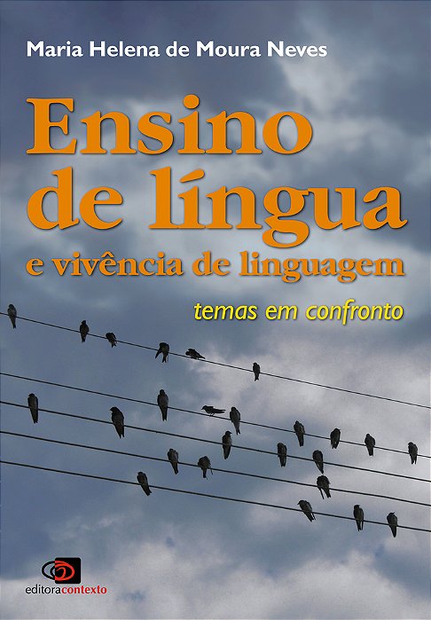 Ensino De Língua E Vivência De Linguagem - Temas Em Confronto