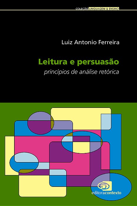 Leitura E Persuasão - Princípios De Análise Retórica