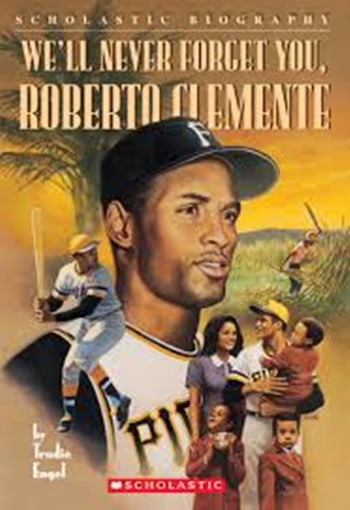 Well Never Forget You Roberto Clemente