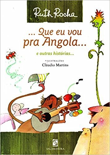 ... Que Eu Vou Pra Angola... E Outras Histórias