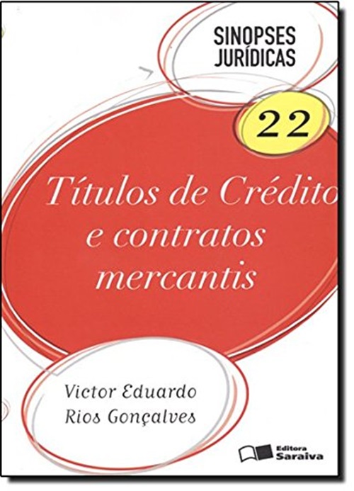 Sinopses Jurídicas 22 - Títulos De Crédito E Contratos Mecantis - 7ª Edição 2011