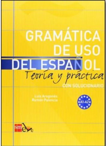 Gramática De Uso Del Español (A1-A2) - Teoria Y Practica Con Solucionario