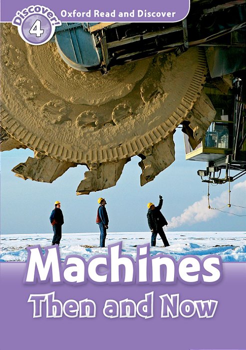 Machines Then And Now - Oxford Read And Discover - Level 4..-