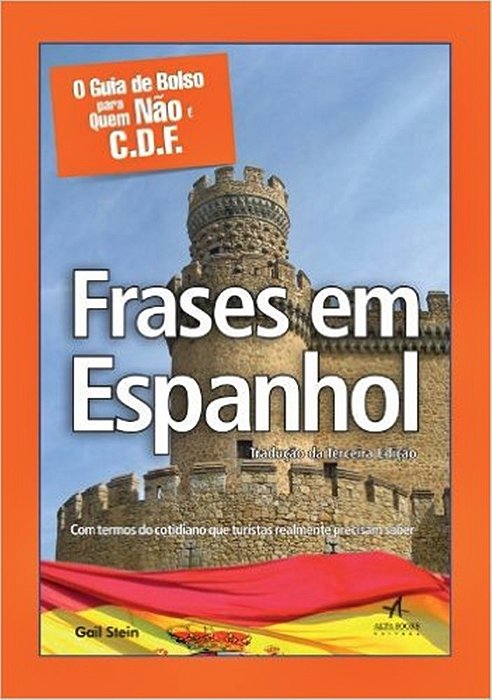 O Guia De Bolso Para Quem Não É C. D. F. - Frases Em Espanhol