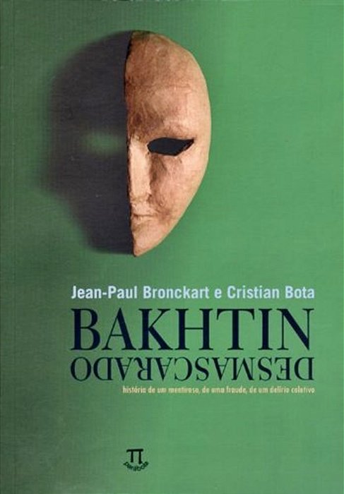 Bakhtin Desmascarado - História De Um Mentiroso De Uma Fraude, De Um Delírio Coletivo