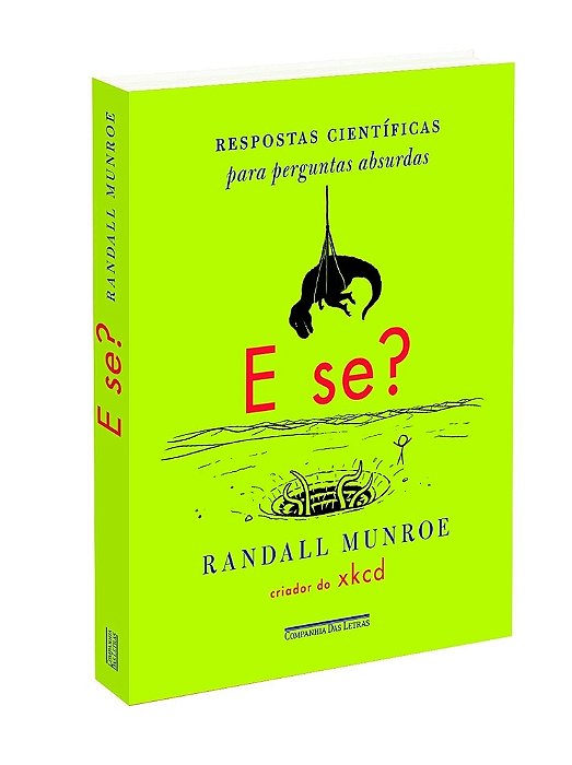 E Se? - Respostas Científicas Para Perguntas Absurdas