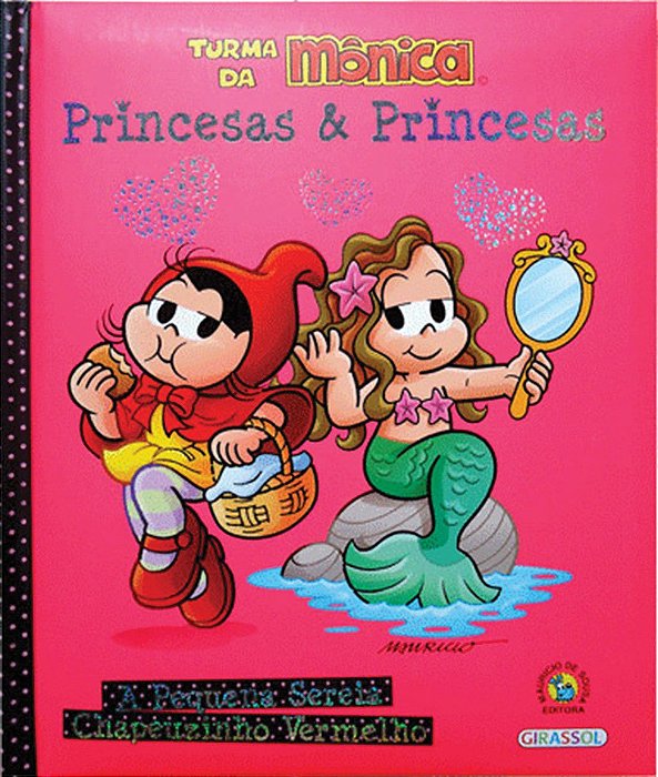 A Pequena Sereia - Chapeuzinho Vermelho - Turma Da Mônica - Princesas E Princesas