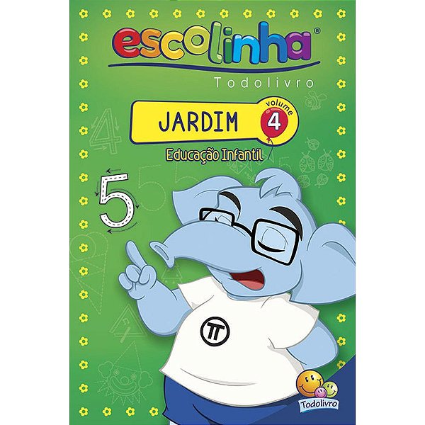 Escolinha Todolivro: Jardim (Educ. Inftil) -Volume 4