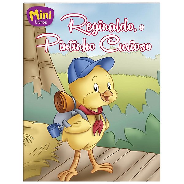Filhotes Travessos(mini)- Reginaldo, O Pintinho Curioso