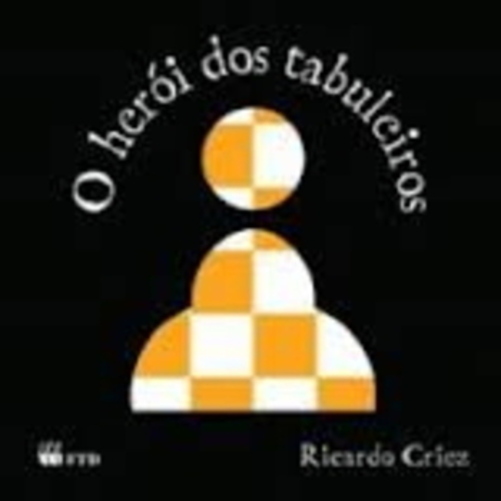 O Herói Dos Tabuleiros