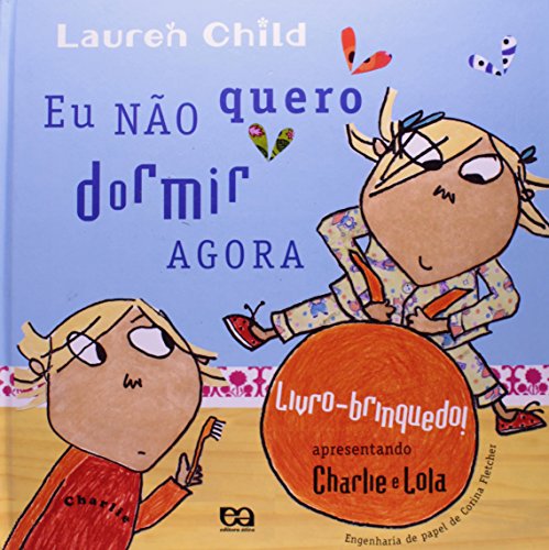 Eu Não Quero Dormir Agora Livro-Brinquedo