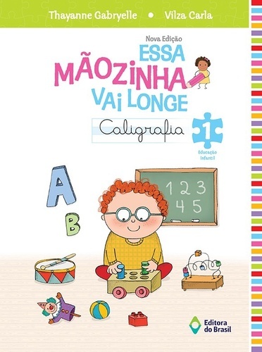 Essa Mãozinha Vai Longe – Caligrafia -1 Educação Infatil - Quarta Edição