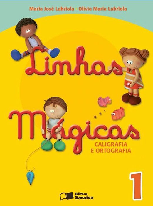 Linhas Magicas - Caligrafia E Ortografia - Ensino Fundamental I - 1º Ano