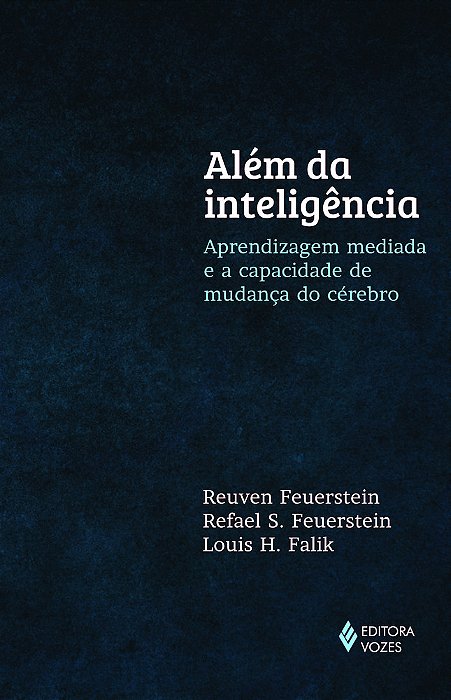 Além Da Inteligência - Aprendizangem Mediada E A Capacidade De Mudança Do Cérebro